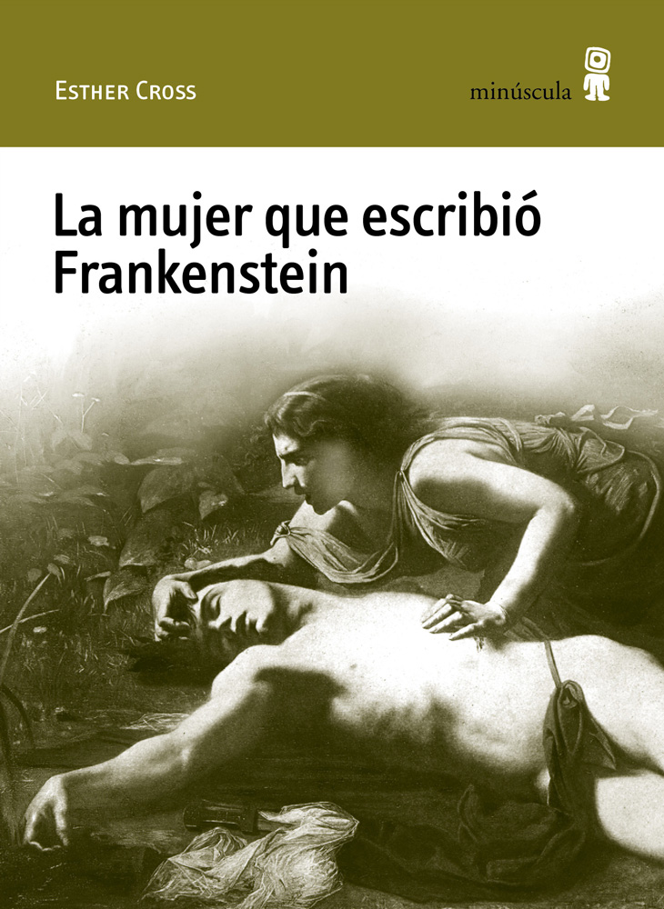 Portada La mujer que escribió Frankenstein